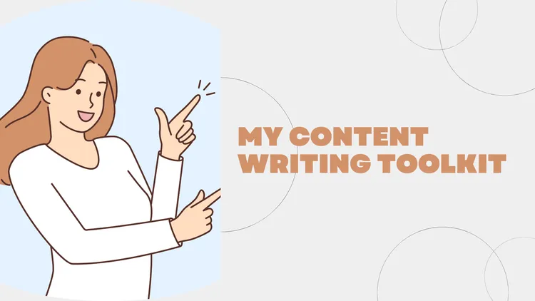 My Content Writing Toolkit- Essential Content Writing Tools